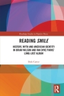 Reading Smile: History, Myth and American Identity in Brian Wilson and Van Dyke Parks' Long-Lost Album (Routledge Studies in Popular Music) By Dale Carter Cover Image