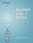 Applied Law and Ethics in Health Care (Mindtap Course List) Cover Image