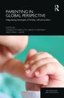 Parenting in Global Perspective: Negotiating Ideologies of Kinship, Self and Politics (Relationships and Resources) Cover Image