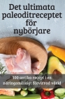 Det ultimata paleoditreceptet för nybörjare By Ebba Ekström Cover Image