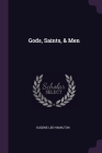Gods, Saints, & Men By Eugene Lee-Hamilton Cover Image