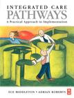 Integrated Care Pathways: A Practical Approach to Implementation Cover Image