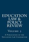 Education Law & Policy Review: Volume 3 By John Dayton Cover Image