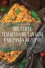 Die Echte Italienische Lasagne Und Pasta Rezepte Cover Image