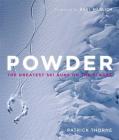 Powder: The Greatest Ski Runs on the Planet By Patrick Thorne Cover Image