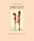 Incest By Christine Angot, Tess Lewis (Translated by) Cover Image