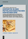 Hofkritik in Der Mittelhochdeutschen Höfischen Epik: Studien Zur Interdiskursivität Der Musik- Und Kleiderdarstellung in Gottfrieds Von Straßburg 'Tri (Literatur - Theorie - Geschichte #19) By Julia Stiebritz-Banischewski Cover Image