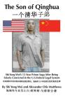 The Son of Qinghua: Shi Yong Wei's 15-Year Prison Saga After Being Falsely Convicted in the U.S. Federal Legal System By Alexander Otis Matthews, Shi Yong Wei Cover Image