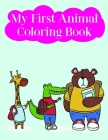 My First Animal Coloring Book: Children Coloring and Activity Books for Kids Ages 3-5, 6-8, Boys, Girls, Early Learning By J. K. Mimo Cover Image