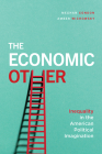 The Economic Other: Inequality in the American Political Imagination By Meghan Condon, Amber Wichowsky Cover Image