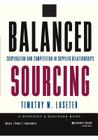 Balanced Sourcing: Cooperation and Competition in Supplier Relationships (J-B Bah Strategy & Business) Cover Image