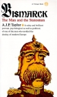 Bismarck: The Man and the Statesman By A.J.P. Taylor Cover Image