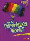 How Do Parachutes Work? By Jennifer Boothroyd Cover Image