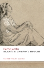 Incidents in the Life of a Slave Girl (Oxford World's Classics) By Harriet Jacobs, R. J. Ellis (Editor) Cover Image