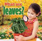What Are Leaves? Cover Image