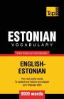Estonian vocabulary for English speakers - 9000 words By Andrey Taranov Cover Image