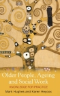 Older People, Ageing and Social Work: Knowledge for practice Cover Image