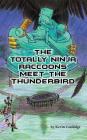 The Totally Ninja Raccoons Meet the Thunderbird By Kevin Coolidge, Jubal Lee (Illustrator) Cover Image