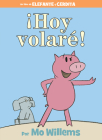 ¡Hoy volaré!-An Elephant and Piggie Book, Spanish Edition By Mo Willems Cover Image