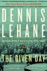 The Given Day By Dennis Lehane Cover Image