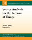 Sensor Analysis for the Internet of Things (Synthesis Lectures on Algorithms and Software in Engineering) Cover Image