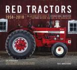 Red Tractors 1958-2018: The Authoritative Guide to International Harvester and Case Ih Tractors Cover Image
