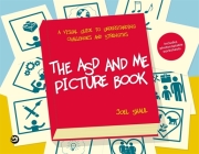 The Asd and Me Picture Book: A Visual Guide to Understanding Challenges and Strengths for Children on the Autism Spectrum By Joel Shaul Cover Image