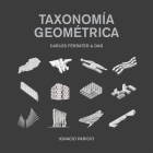 Taxonomía Geométrica: Carlos Ferrater, Oab By Ignacio Paricio, Borja Ferrater (Editor), Joan Guillamat (Editor) Cover Image