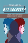 BPD Recovery: A Beginner's Guide to Recovery from Borderline Personality Disorder By Jasmine Dittman Cover Image