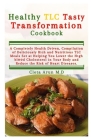 Healthy TLC Tasty Transformation Cookbook By Cleta Arun M. D. Cover Image