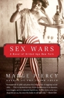 Sex Wars: A Novel of Gilded Age New York By Marge Piercy Cover Image