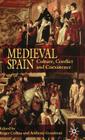 Medieval Spain: Culture, Conflict and Coexistence By R. Collins (Editor), A. Goodman (Editor) Cover Image