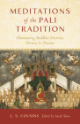 Meditations of the Pali Tradition: Illuminating Buddhist Doctrine, History, and Practice By L. S. Cousins, Sarah Shaw (Editor) Cover Image