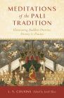 Meditations of the Pali Tradition: Illuminating Buddhist Doctrine, History, and Practice Cover Image