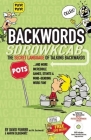 Backwords: The Secret Language of Talking Backwards... and More Incredible Games, Stunts & Mind-Bending Word Fun! [With DVD] Cover Image