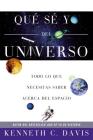 Qué Sé Yo del Universo: Todo lo que Necesitas Saber Acerca del Espacio (Que Se Yo De) By Kenneth C. Davis Cover Image