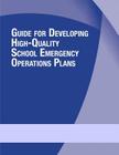Guide for Developing High-Quality School Emergency Operations Plans (Education) By U. S. Department of Justice, U. S. Department of Homeland Security, U. S. Department of Education Cover Image