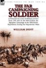 The Far Campaigning Soldier: a Personal Account of Military service from 1781-1813 in the West Indies, the Egyptian Campaign and the Walcheren Expe By William Dyott Cover Image