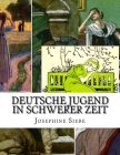 Deutsche Jugend in schwerer Zeit: Erzählung für die Jugend By Josephine Siebe Cover Image