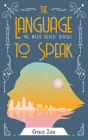 The Language We Were Never Taught to Speak (First Poets Series #21) Cover Image