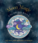 Moon Magic Coloring Book: Tap Into Your Mystical Potential (Chartwell Coloring Books) By Editors of Chartwell Books Cover Image