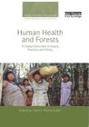 Human Health and Forests: A Global Overview of Issues, Practice and Policy (People and Plants International Conservation) Cover Image