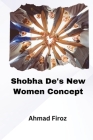 Shobha De's New Women Concept By Ahmad Firoz Cover Image