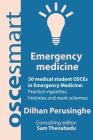 OSCEsmart - 50 medical student OSCEs in Emergency Medicine: Vignettes, histories and mark schemes for your finals. Cover Image
