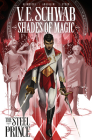 Shades Of Magic: The Steel Prince Vol. 1 (Graphic Novel) By V. E. Schwab, Andrea Olimpieri (Illustrator) Cover Image