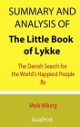 Summary and Analysis of The Little Book of Lykke: The Danish Search for the World's Happiest People By Meik Wiking Cover Image