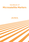 Handbook of Microsatellite Markers By Joe Harris (Editor) Cover Image