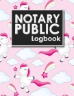 Notary Public Logbook: Notarial Record Book, Notary Public Book, Notary Ledger Book, Notary Record Book Template, Cute Unicorns Cover By Rogue Plus Publishing Cover Image