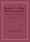 Quantum Field Theory in Curved Spacetime: Quantized Fields and Gravity (Cambridge Monographs on Mathematical Physics) By Leonard Parker, David Toms Cover Image