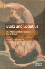Blake and Lucretius: The Atomistic Materialism of the Selfhood (New Antiquity) Cover Image